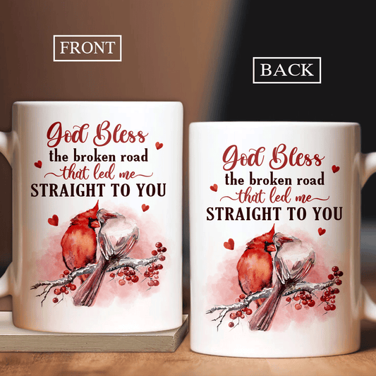 Memorial White Mug - Cardinal couple, Cranberry branch, Love message - Gift For Member Family - God bless the broken road that led me straight to you - Heaven White Mug