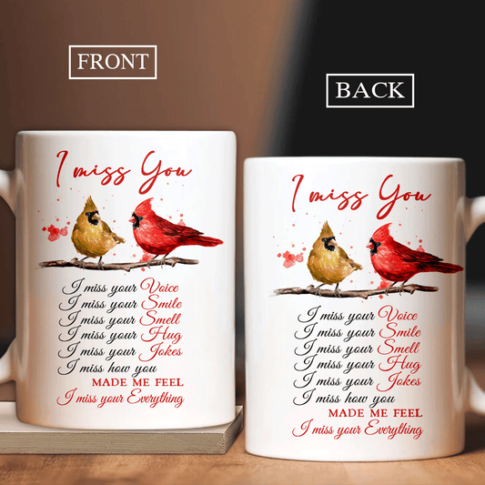 Memorial White Mug - Cardinal drawing- Gift For Member Family - I miss your everything - Heaven White Mug