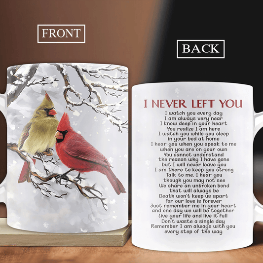 Memorial White Mug - Cute cardinal drawing, White snow, Winter painting - Gift for members family - I never left you - Heaven White Mug.
