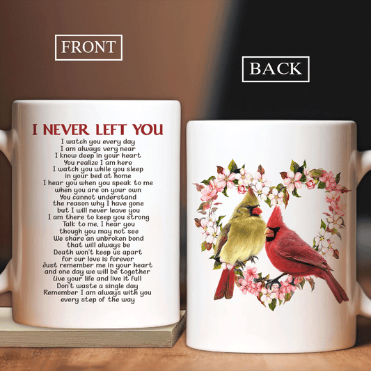 Memorial White Mug - Flower heart, Watercolor cardinal - Gift for members family - I never left you - Heaven White Mug.