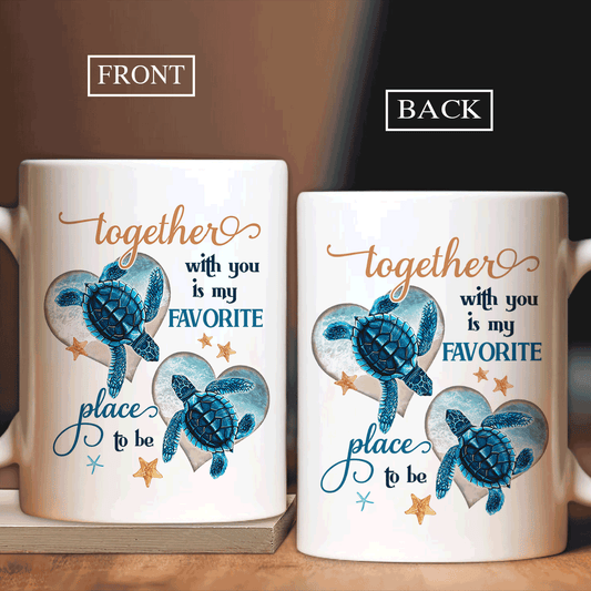 Couple White Mug, Valentine's Day Gift For Her, Him, Husband, Wife, Partner, Couple - Sea Turtle, Together With You Is My Favorite Place To Be