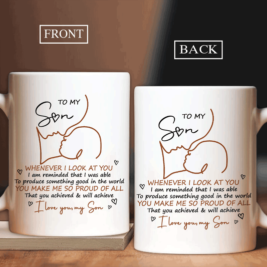 Gift for Son- To my son, Beautiful silhouette- You make me so proud - Family White Mug