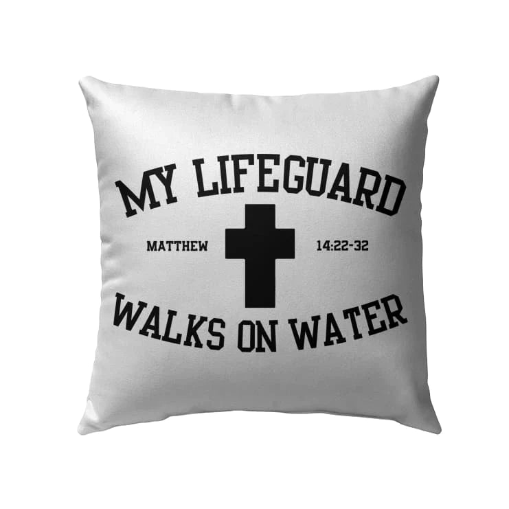 Bible Verse Pillow - Jesus Pillow - Gift For Christian - My Lifeguard Walks On Water Christian Pillow