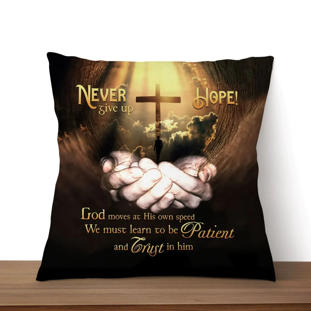 Bible Verse Pillow - Jesus Pillow - Jesus' s Hand, Heaven, Cross Symbol Pillow - Gift For Christian - Never Give Up Hope God Moves At His Own Speed Christian Pillow