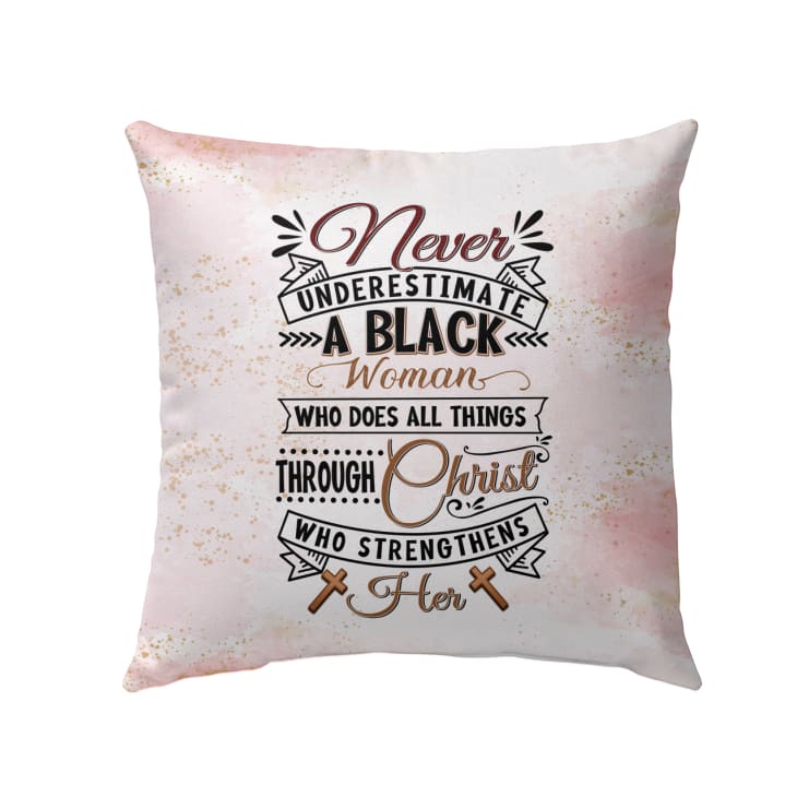 Bible Verse Pillow - Jesus Pillow - Gift For Christian - Never Underestimate A Black Woman Pillow