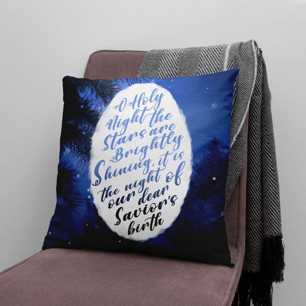 Bible Verse Pillow - Jesus Pillow - Gift For Christian - Oh Holy Night The Stars Are Brightly Shining Christian Pillow