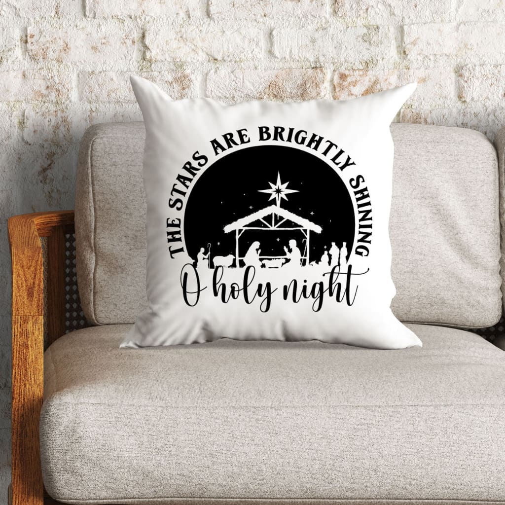 Bible Verse Pillow - Jesus Pillow - Gift For Christian - Oh Holy Night The Stars Are Brightly Shining Pillow