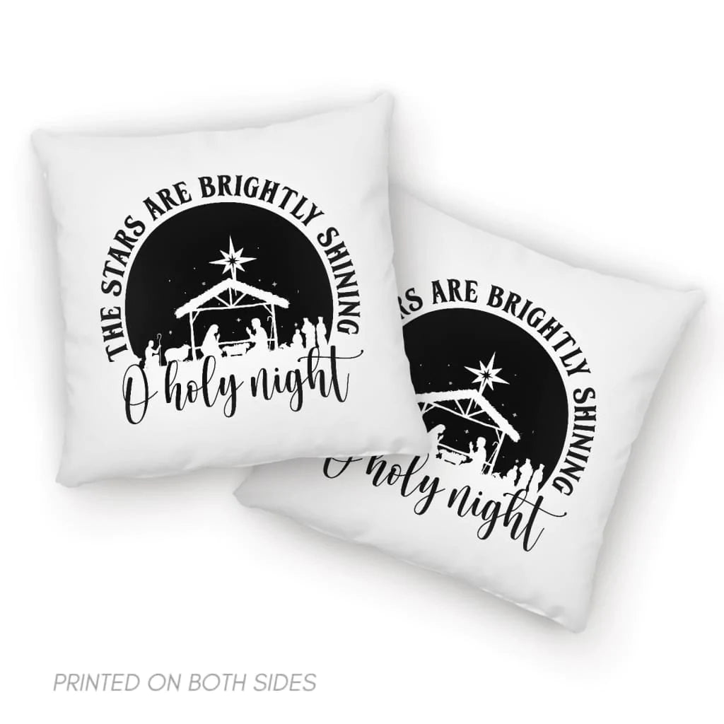 Bible Verse Pillow - Jesus Pillow - Gift For Christian - Oh Holy Night The Stars Are Brightly Shining Pillow