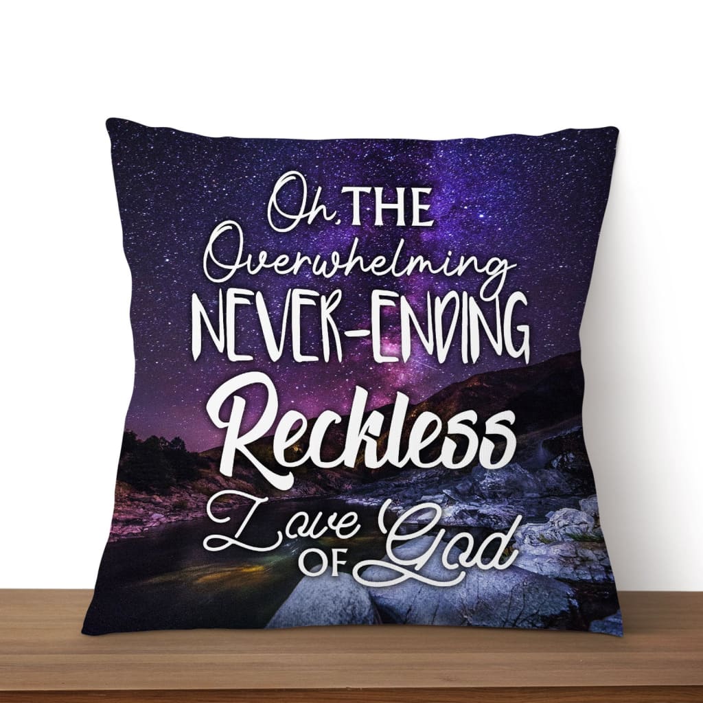 Bible Verse Pillow - Jesus Pillow - Gift For Christian - Oh The Overwhelming Never Ending Christian Pillow