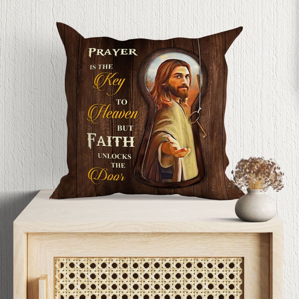 Bible Verse Pillow - Jesus Pillow - Gift For Christian- Prayer Is The Key To Heaven Christian Pillow