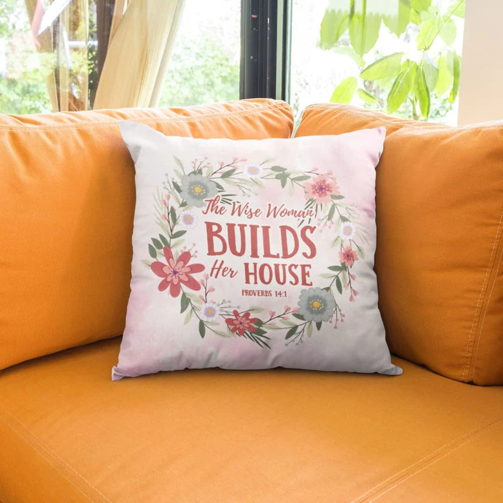 Bible Verse Pillow - Jesus Pillow - Wreath Pillow - Gift For Christian - Proverbs 14:1 The wise woman builds her house Throw Pillow