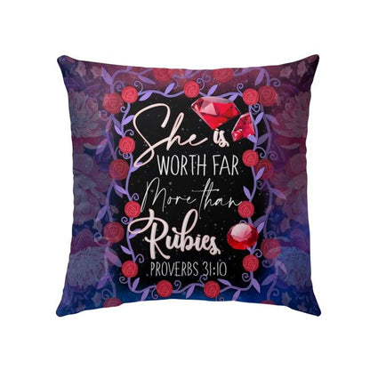 Bible Verse Pillow - Jesus Pillow - Painting Rubies, Flowers Frame Pillow - Gift For Christan - Proverbs 31:10 She is worth far more than rubies Throw Pillow