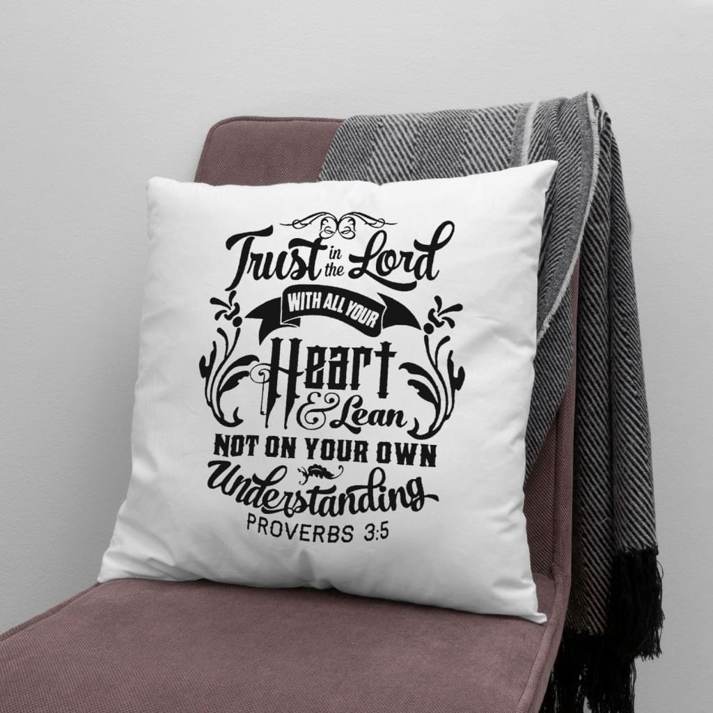 Bible Verse Pillow - Jesus Pillow - Gift For Christan - Proverbs 3:5 Trust in the Lord with all your heart Throw Pillow