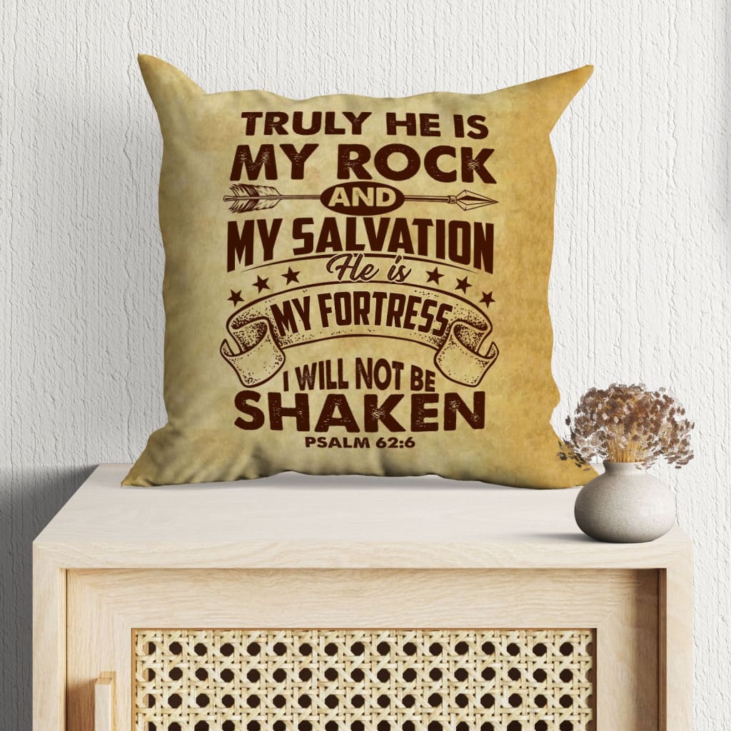 Bible Verse Pillow - Jesus Pillow - Gift For Christan - Psalm 62:6 Truly he is my rock and my salvation Throw Pillow