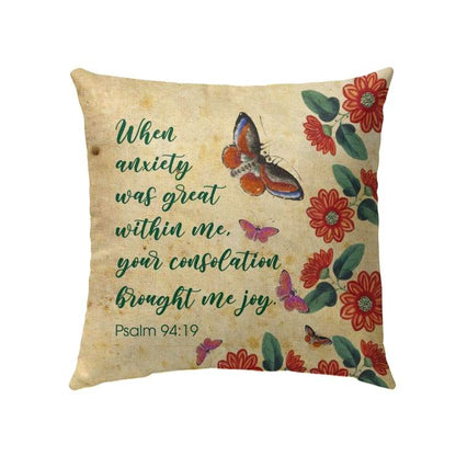 Bible Verse Pillow - Jesus Pillow - Colorful Butterfly, Flower Pillow - Gift For Christan - Psalm 94:19 When anxiety was great within me Throw Pillow