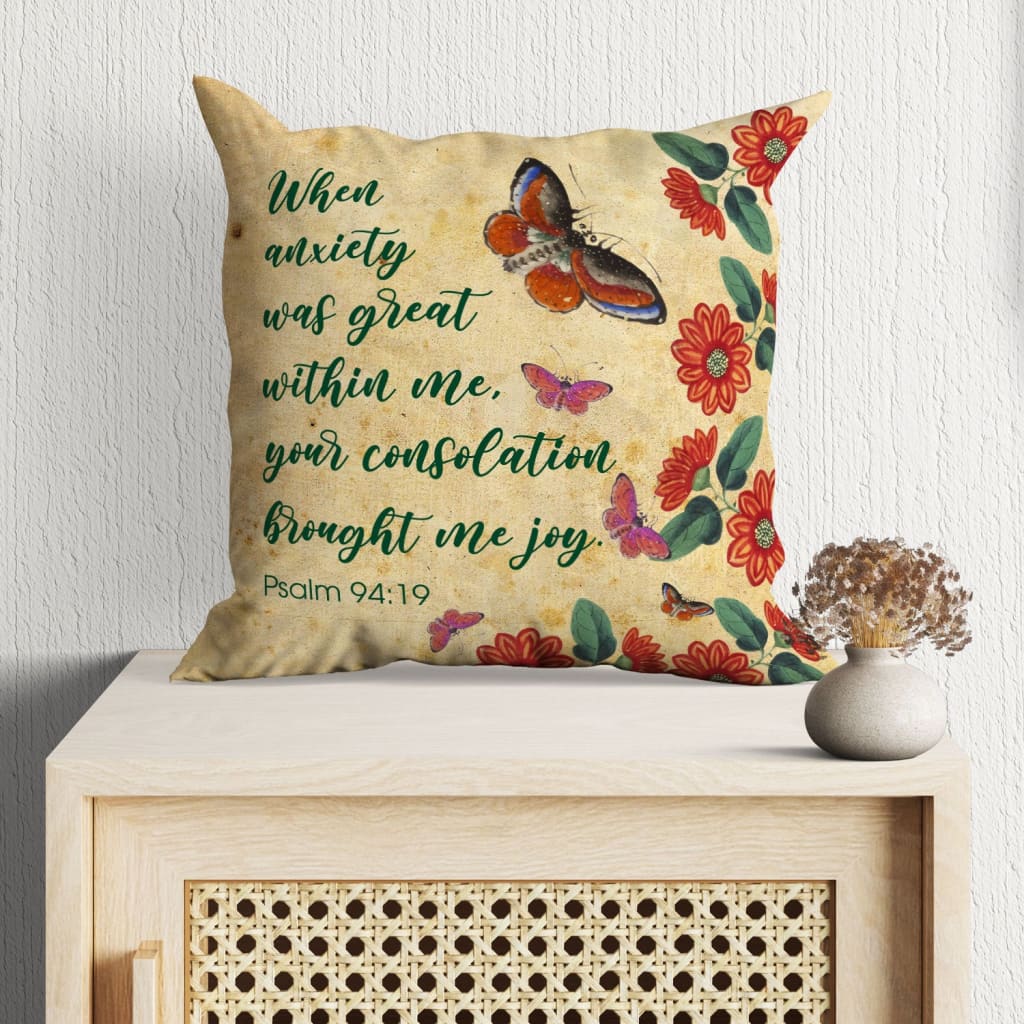 Bible Verse Pillow - Jesus Pillow - Colorful Butterfly, Flower Pillow - Gift For Christan - Psalm 94:19 When anxiety was great within me Throw Pillow