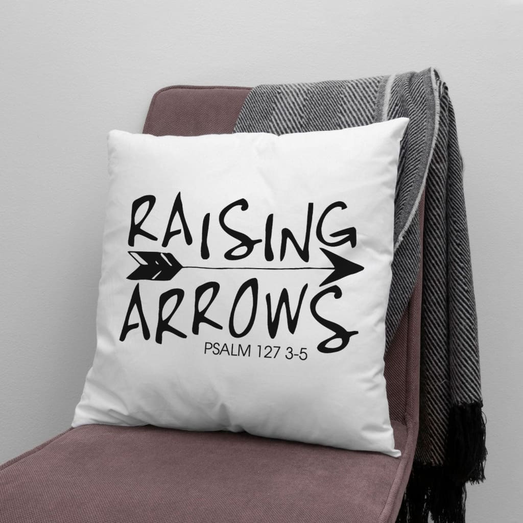 Bible Verse Pillow - Jesus Pillow - Arrow Pillow - Gift For Christian - Raising Arrows Psalm 127:3-5 Throw Pillow