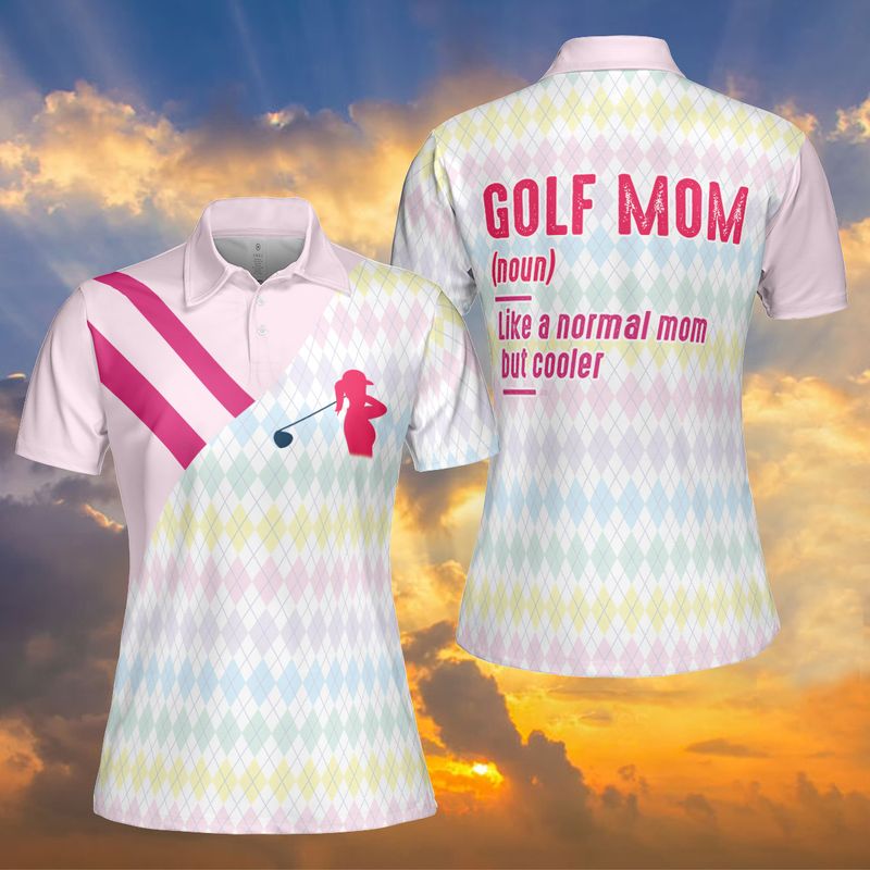 Golf Mom Definition Women Polo Shirt, Like A Normal Mom But Cooler Polo Shirt Perfect Gift Sport For Mother's Day, Mama, Women, Team Golfer