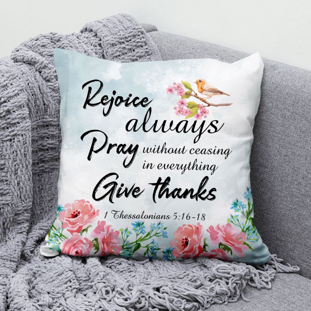 Bible Verse Pillow - Jesus Pillow - Floral, Bird Pillow - Gift For Christian - Rejoice Always Pray Without Ceasing Throw Pillow