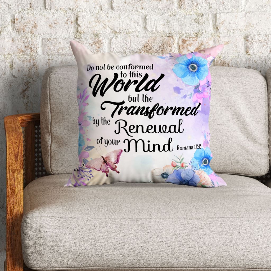 Bible Verse Pillow - Jesus Pillow - Floral Butterfly Art Pillow - Gift For Christian - Romans 12:2 Do not be conformed to this world Throw Pillow