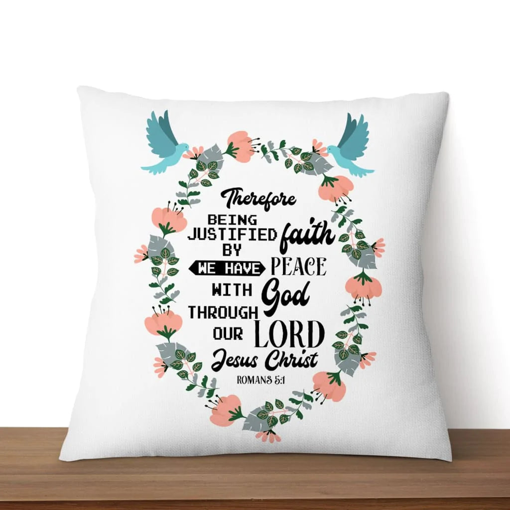 Jesus Pillow - Wreath, Dove Art Pillow - Gift For Christian - Romans 5:1 Therefore being justified by faith Throw Pillow