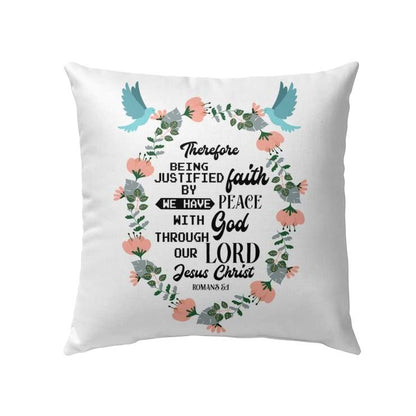 Jesus Pillow - Wreath, Dove Art Pillow - Gift For Christian - Romans 5:1 Therefore being justified by faith Throw Pillow