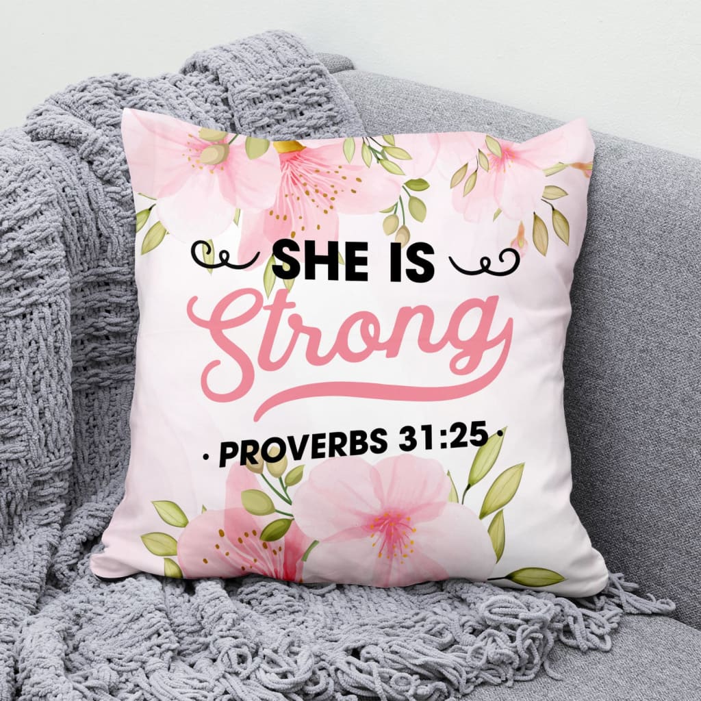 Bible Verse Pillow - Jesus Pillow - Flower Pillow - Gift For Christian - She is strong Proverbs 31:25 Throw Pillow