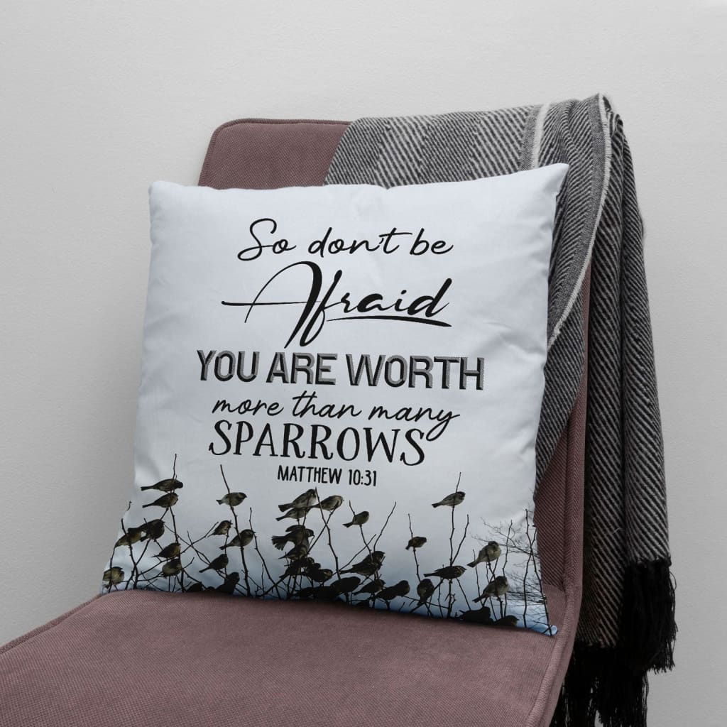 Bible Verse Pillow - Jesus Pillow - Birds Pillow - Gift For Christian - So don’t be afraid Matthew 10:31 Throw Pillow