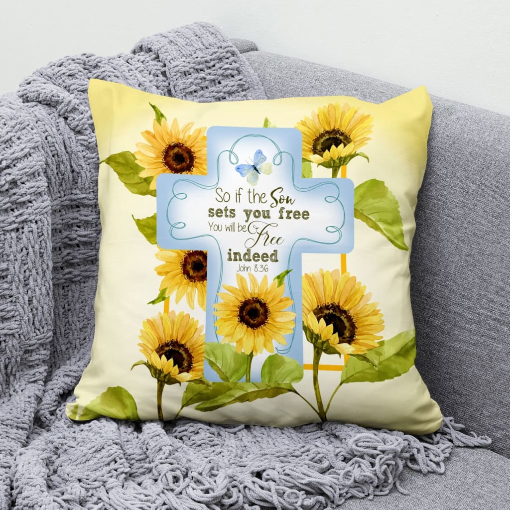 Bible Verse Pillow - Jesus Pillow - Sunflower, Cross Symbol - Gift For Christian- So If The Son Sets You Free, You Will Be Free Indeed John 8:36 Christian Pillow