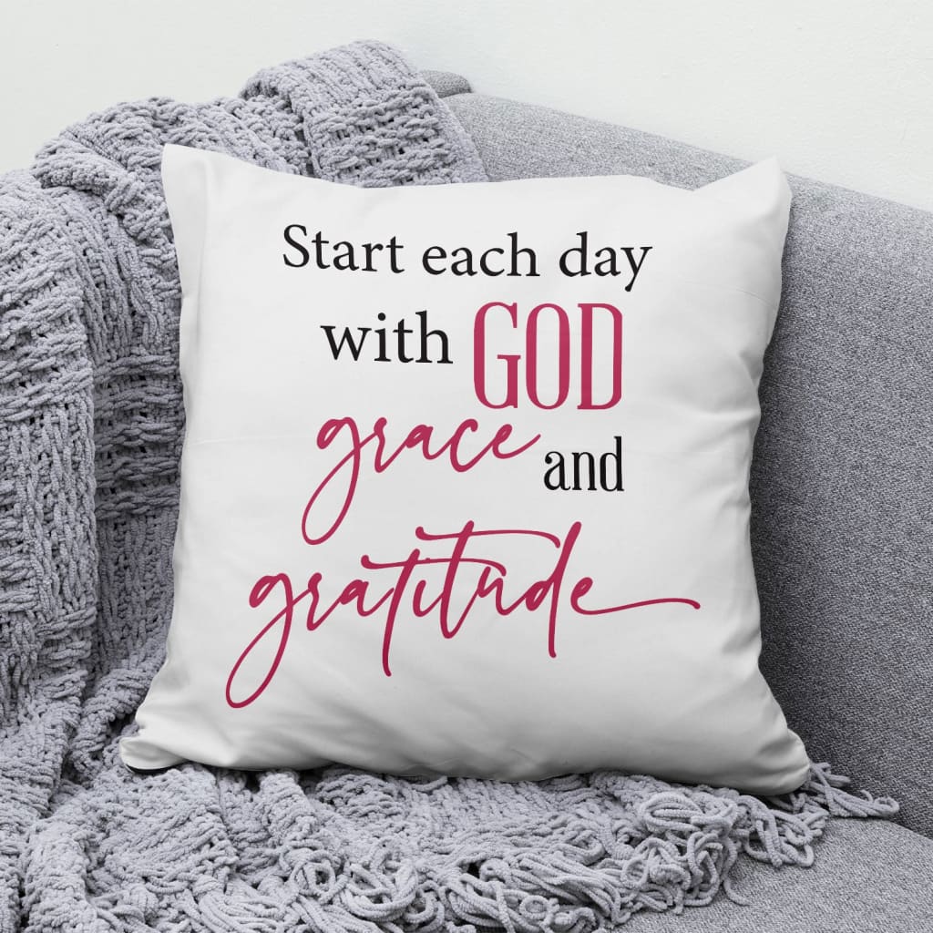 Bible Verse Pillow - Jesus Pillow - Gift For Christian- Start Each Day With God Grace Gratitude Pillow