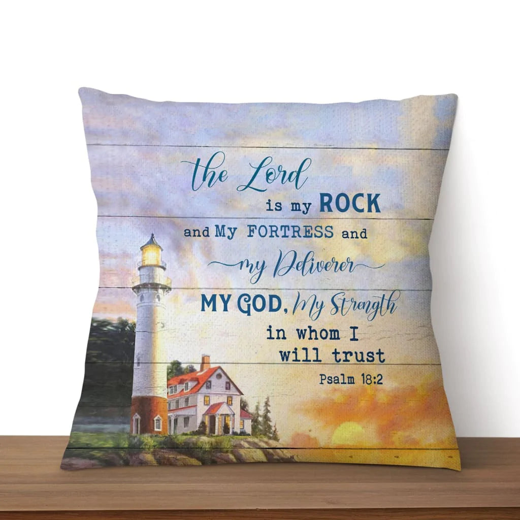 Bible Verse Pillow - Jesus Pillow - Lighthouses Pillow - Gift For Christian - The Lord is my rock Psalm 18:2 Pillow