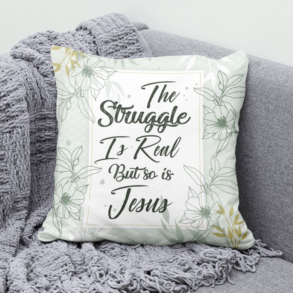 Jesus Pillow - Flower Frame Art Pillow - Gift For Christian - The struggle is real but so is Jesus Throw Pillow