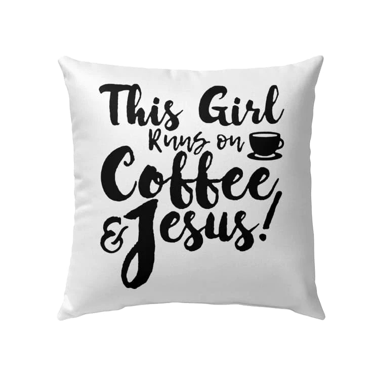 Jesus Pillow - Coffee Pillow - Gift For Christian - This girl runs on Coffee & Jesus Throw Pillow