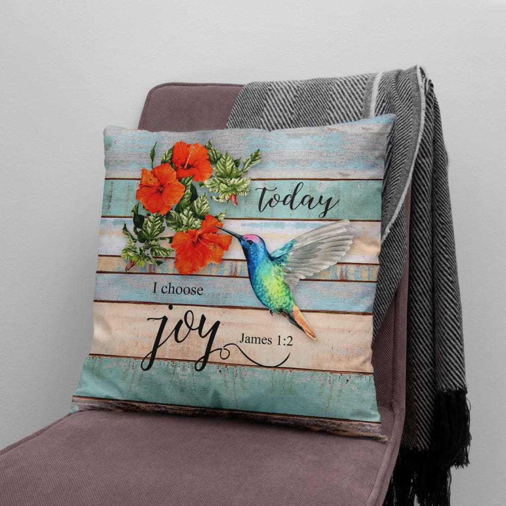 Bible Verse Pillow - Jesus Pillow - Hibiscus, Hummingbird Pillow - Gift For Christian - Today I choose Joy James 1:2 pillow