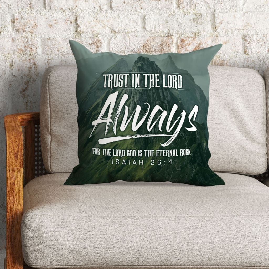 Bible Verse Pillow - Jesus Pillow - Mountain Pillow - Gift For Christian - Trust in the Lord always Isaiah 26:4 pillow