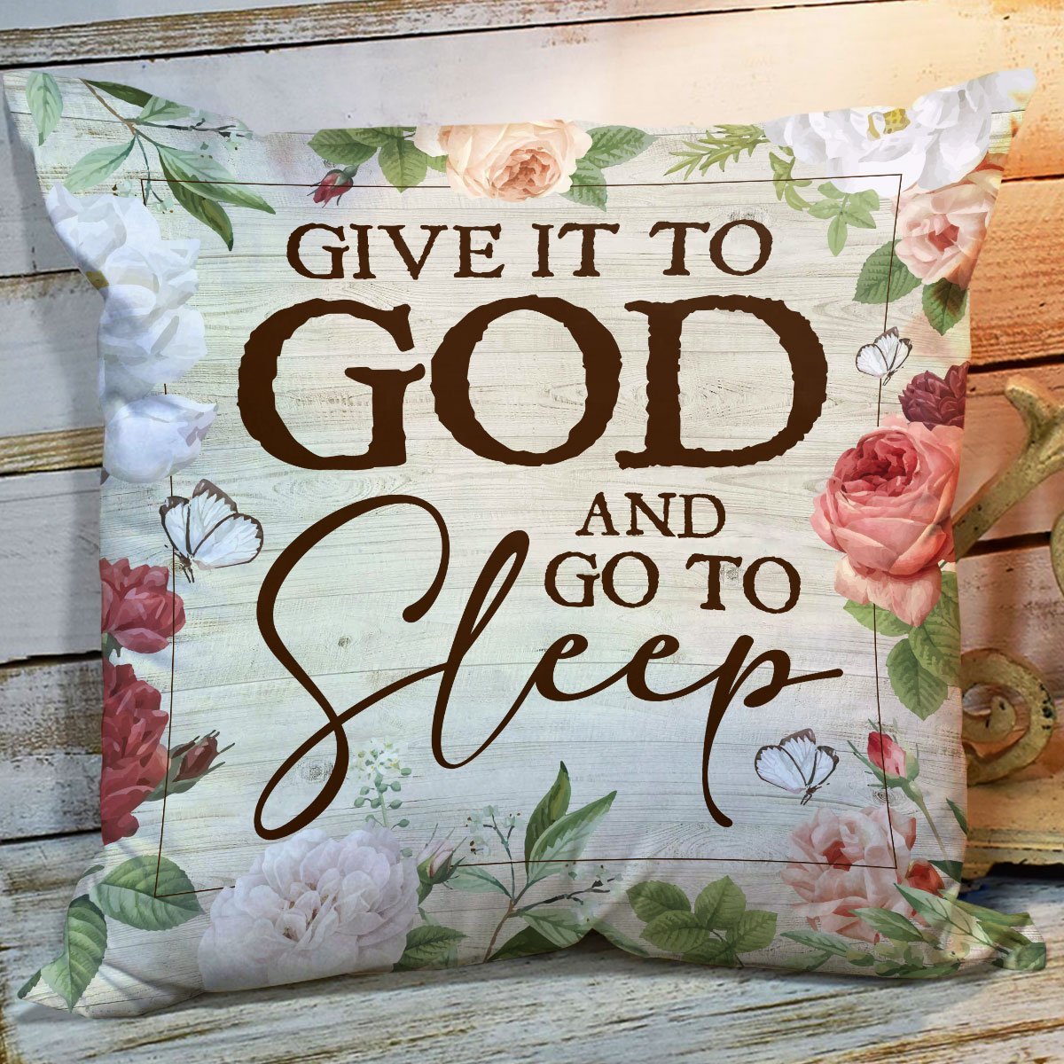 Bible Verse Pillow - Scripture Pillow - God Pillow -  Lovely Flower Throw Pillow - Give It To God And Go To Sleep