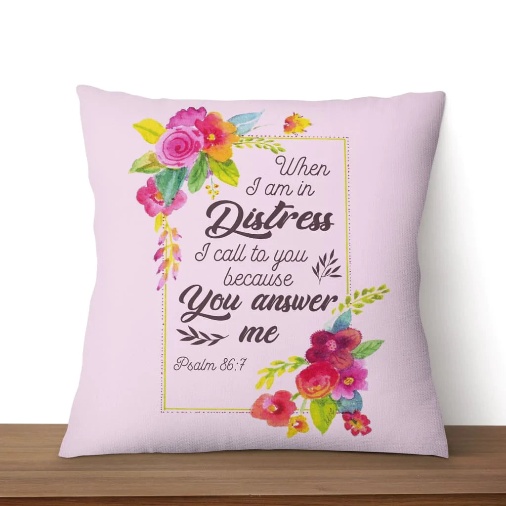 Bible Verse Pillow - Jesus Pillow - Gift For Christian Pillow - When I am in distress I call to you Psalm 86:7 Pillow