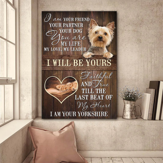 Yorkshire Terrier Dog Portrait Canvas - Yorkshire Terrier, Dog Picture Canvas - Gift for Yorkshire Terrier, Dog Lovers - I Will Be Yours Dog