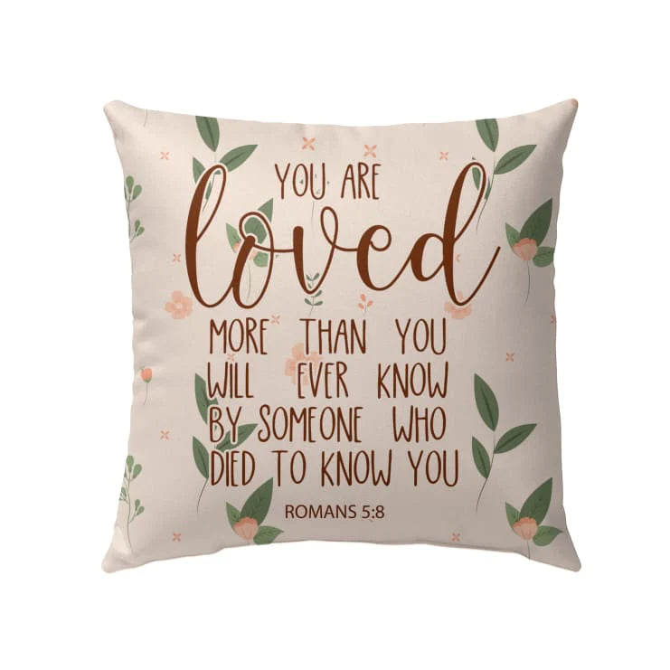 Christian Throw Pillow, Faith Pillow, Jesus Pillow, Romans 5:8 Bible Verse Pillow - You Are Loved