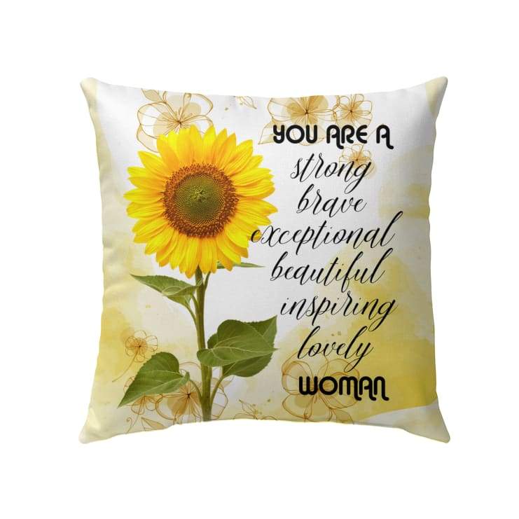 Christian Throw Pillow, Sunflower Pillow, Jesus Pillow, Inspirational Pillow - You Are Strong Brave Exceptionally Beautiful Lovely