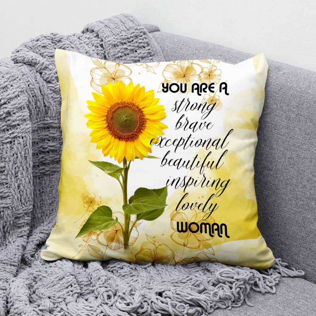 Christian Throw Pillow, Sunflower Pillow, Jesus Pillow, Inspirational Pillow - You Are Strong Brave Exceptionally Beautiful Lovely