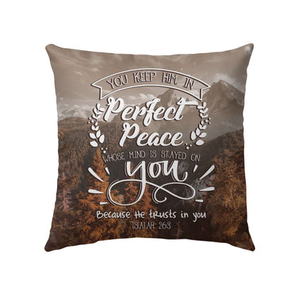 Christian Throw Pillow, Faith Pillow, Jesus Pillow, Child Of God Pillow, Bible Verse Pillow - You Keep Him In Perfect Peace Isaiah 26:3